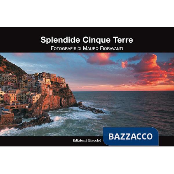 Splendide Cinque Terre. Ediz. a colori