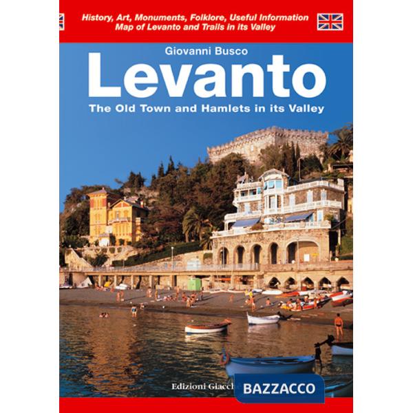 Levanto. The Old Town and Hamlets in its Valley