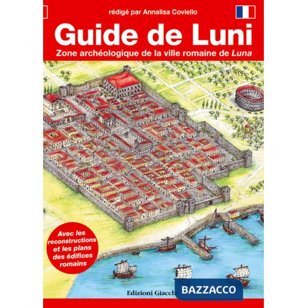 Guide de Luni. Zone archéologique de la ville romaine de Luna