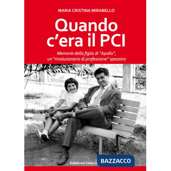 Quando c'era il PCI. Memorie della figlia di «Apollo», un «rivoluzionario di professione» spezzino
