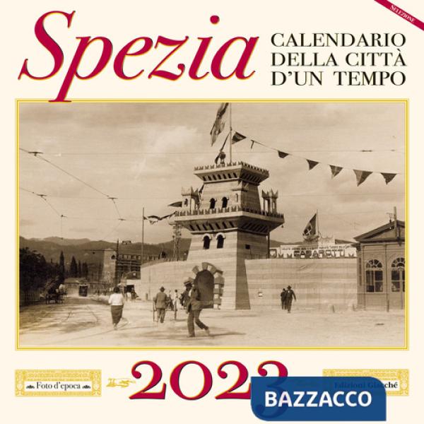 Spezia. Calendario della città d'un tempo. 2023