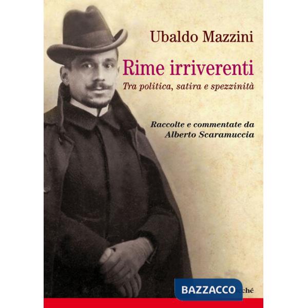Rime irriverenti. Tra politica, satira e spezzinità. Raccolte e commentate da Alberto Scaramuccia