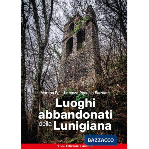 Luoghi abbandonati della Lunigiana
