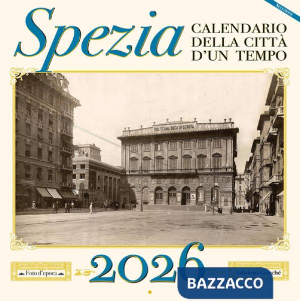 Spezia. Calendario della città d'un tempo 2026