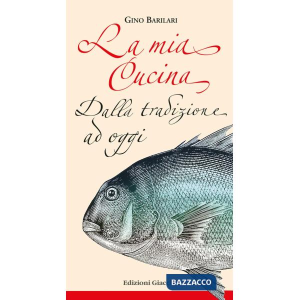Mia cucina. Dalla tradizione ad oggi (La)