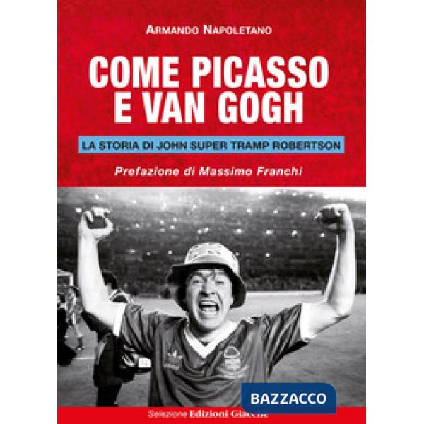 Come Picasso e Van Gogh. La storia di John Super Tramp Robertson