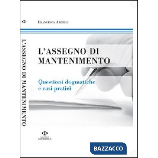 Assegno di mantenimento. Questioni dogmatiche e casi pratici (L')