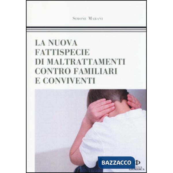 Nuova fattispecie di maltrattamenti contro familiari e conviventi (La)