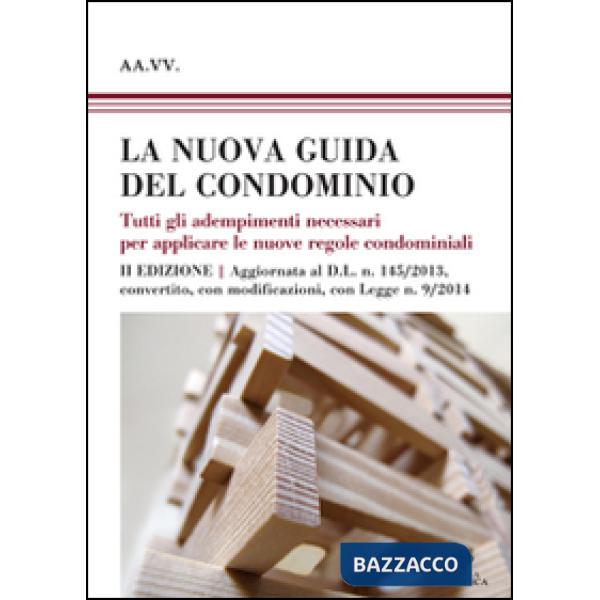 Nuova guida del condominio. Tutti gli adempimenti necessari per applicare le nuo