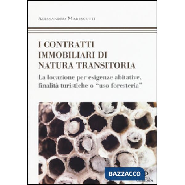 Contratti immobiliari di natura transitoria. La locazione per esigenze abitative, finalità turistiche o «uso foresteria» (I)