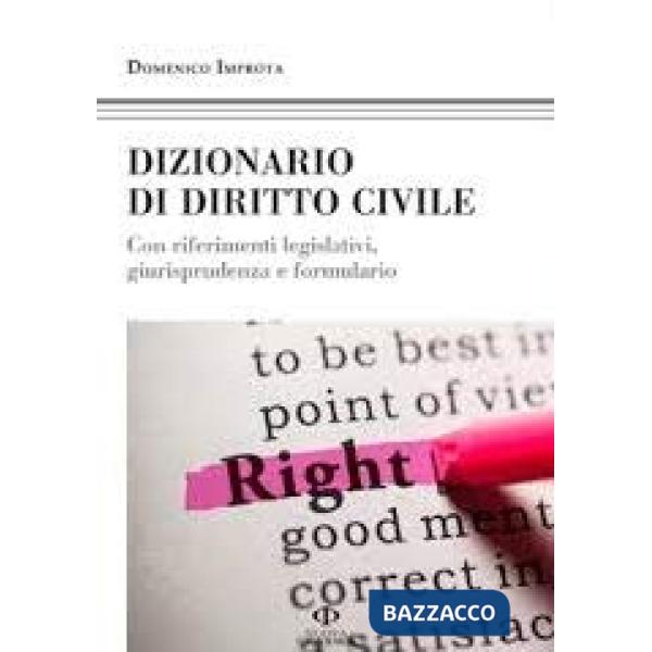 Dizionario di diritto civile. Con riferimenti legislativi, giurisprudenza e form