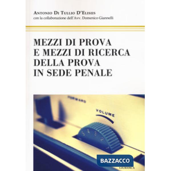 Mezzi di prova e mezzi di ricerca della prova in sede penale