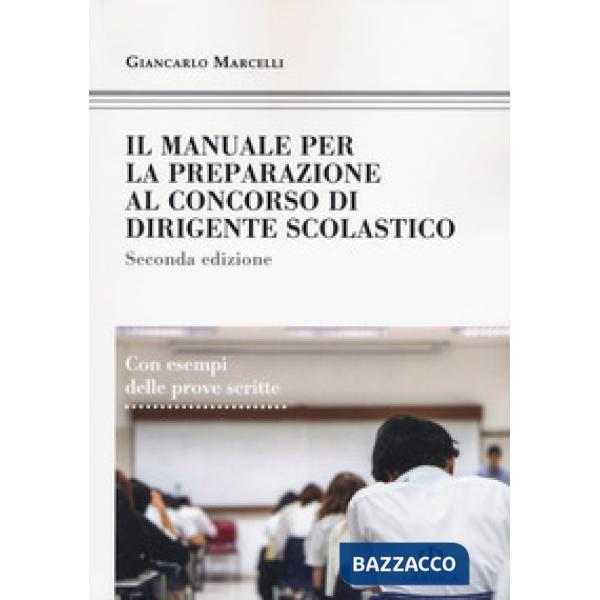 Manuale di preparazione al concorso dirigente scolastico. Con esempi delle prove scritte (Il)