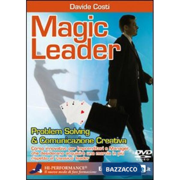 Magic leader. Problem solving & comunicazione creativa. Con 2 DVD