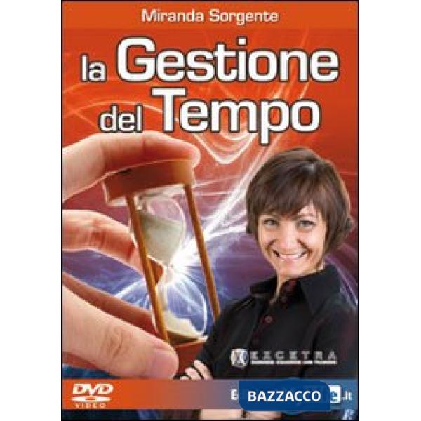 Gestione del tempo. Come trasformare lo stress in carburante. Con DVD (La)