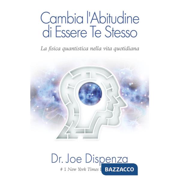 Cambia l'abitudine di essere te stesso. Nuova ediz.