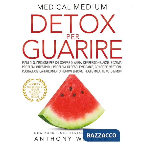 Medical medium. Detox per guarire