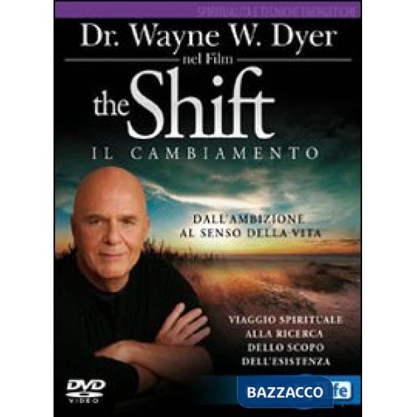 Shift. Il cambiamento. Dall'ambizione al senso della vita. Viaggio spirituale al