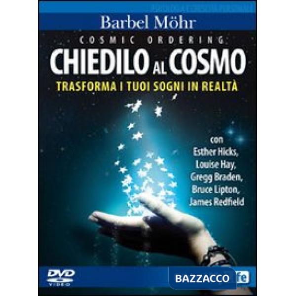 Cosmic ordering. Chiedilo al cosmo. Trasforma i tuoi sogni in realtà. DVD. Con l