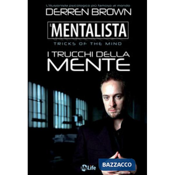 Mentalista. I trucchi della mente dell'illusionista psicologico più famoso al mondo (Il)