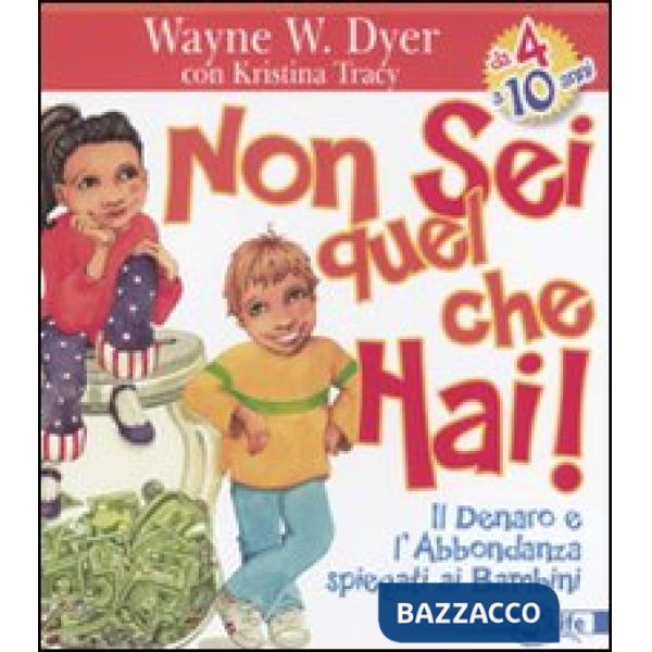 Non sei quel che hai! Il denaro e l'abbondanza spiegati ai bambini
