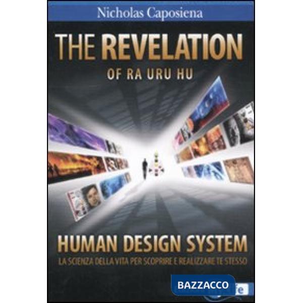 Revelation. Ra Uru Hu. Human Design System®. La scienza della vita per scoprire e realizzare te stesso (The)