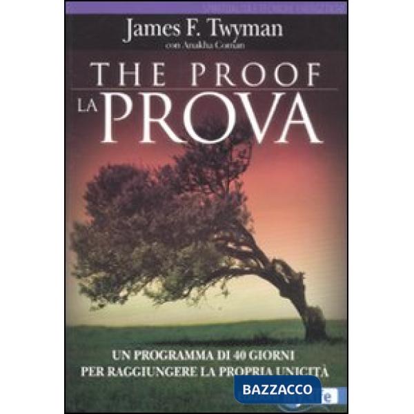 Proof-La prova. Un programma di 40 giorni per raggiungere la propria unicità (Th