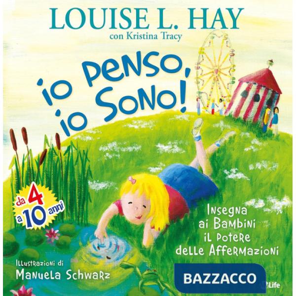 Io penso, io sono! Insegna ai bambini il potere delle affermazioni. Ediz. illust