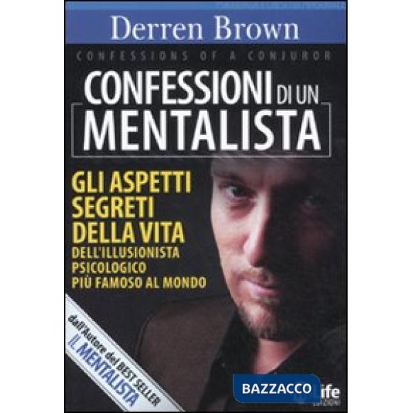 Confessioni di un mentalista. Gli aspetti segreti della vita dell'illusionista p