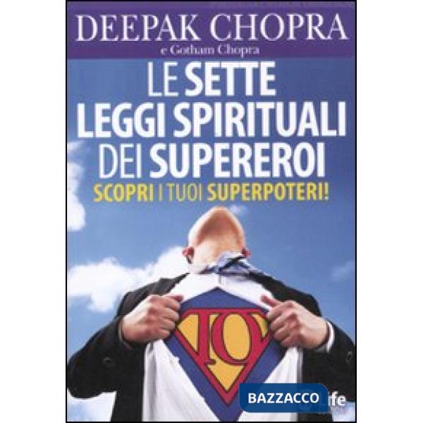 Sette leggi spirituali dei supereroi. Scopri i tuoi superpoteri! (Le)