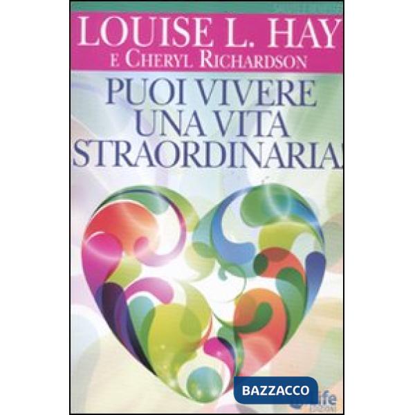 Puoi vivere una vita straordinaria!