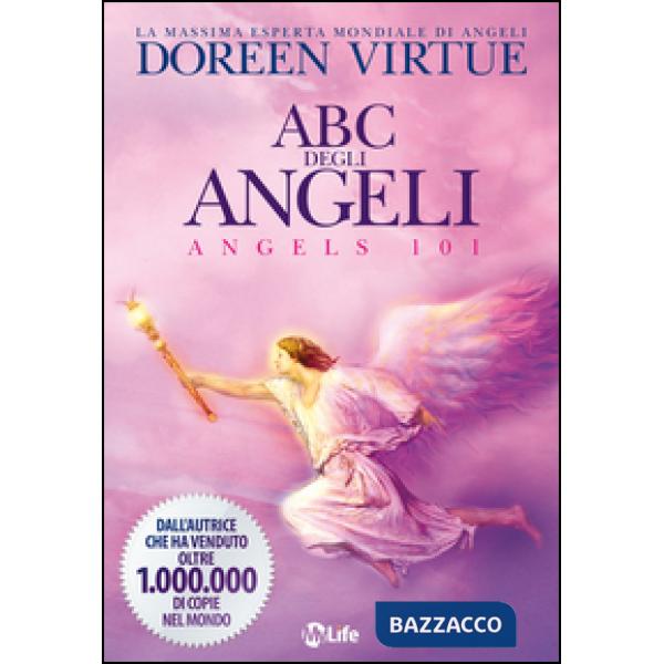 ABC degli angeli. Guida all'interpretazione dei messaggi celesti
