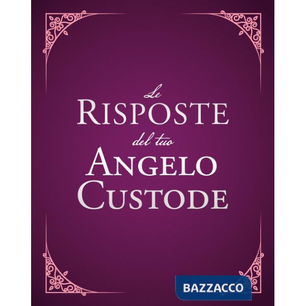 Risposte del tuo angelo custode. Nuova ediz. (Le)