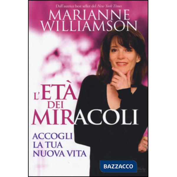 Età dei miracoli. Accogli la tua nuova vita (L')