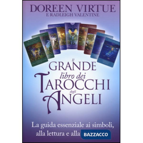 Grande libro dei tarocchi degli angeli. La guida essenziale ai simboli, alla let