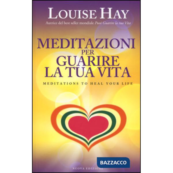 Meditazioni per guarire la tua vita