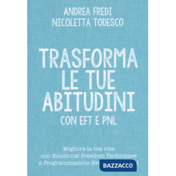 Trasforma le tue abitudini con EFT e PNL