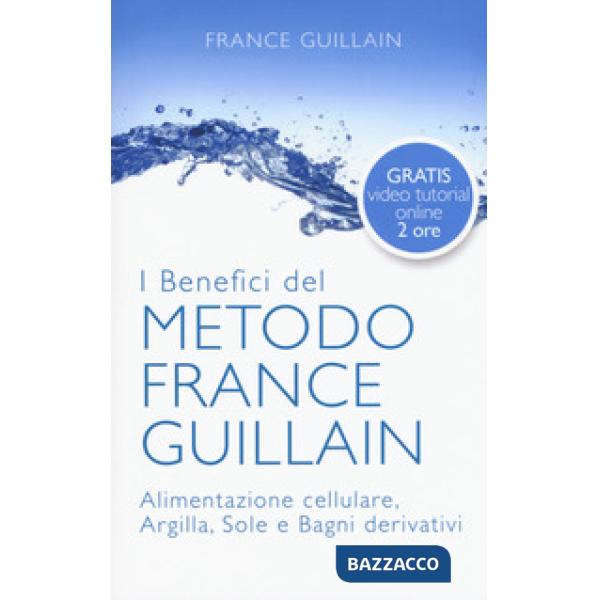 Benefici del metodo France Guillain. Alimentazione cellulare, argilla, sole e ba