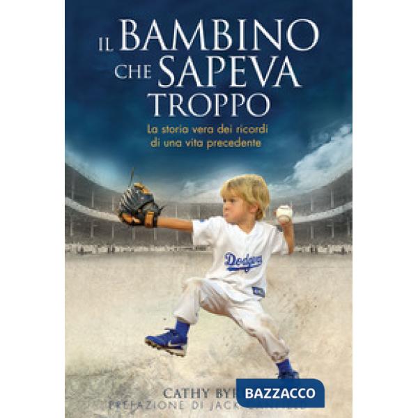 Bambino che sapeva troppo. La storia vera dei ricordi di una vita precedente (Il