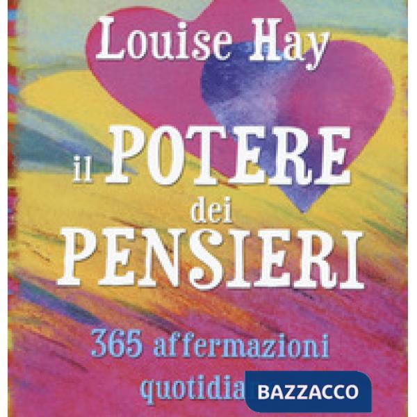 Potere dei pensieri. 365 affermazioni quotidiane (Il)