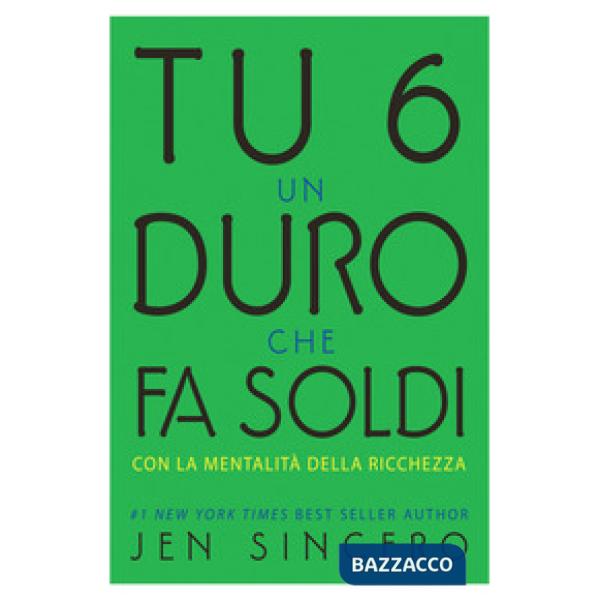 Tu 6 un duro che fa soldi con la mentalità della ricchezza