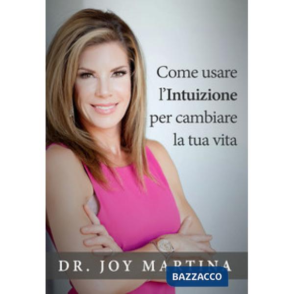 Come usare l'intuizione per cambiare la tua vita