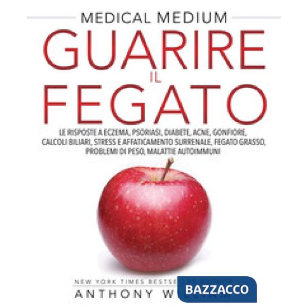 Guarire il fegato. Le risposte a eczema, psoriasi, diabete, acne, gonfiore, calcoli biliari, stress e affaticamento surrenale, f