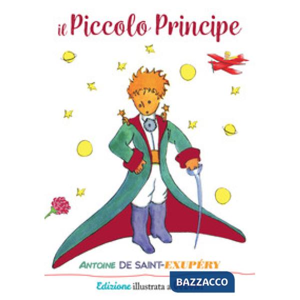 Piccolo Principe. Ediz. illustrata a colori (Il)
