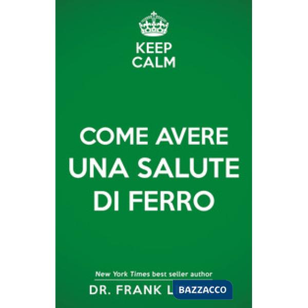 Keep calm. Come avere una salute di ferro