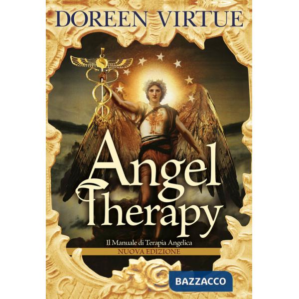 Angel Therapy. Il manuale di terapia angelica. Nuova ediz.