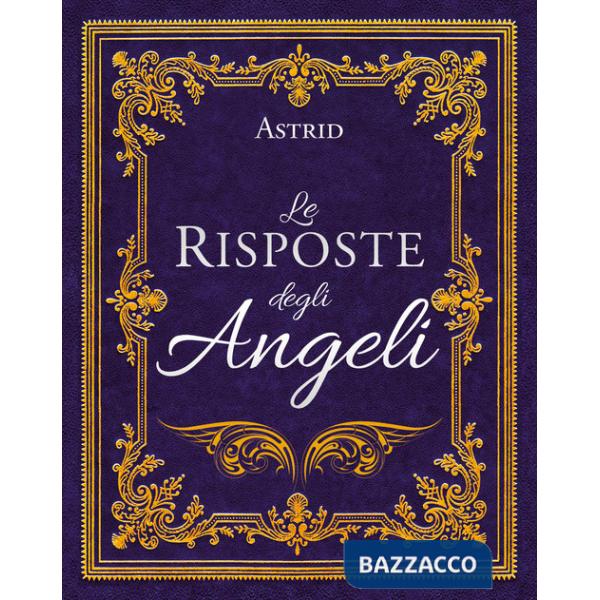 Risposte degli angeli. Nuova ediz. (Le)