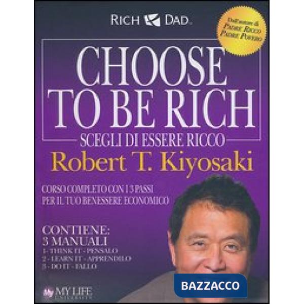 Choose to be rich. Scegli di essere ricco