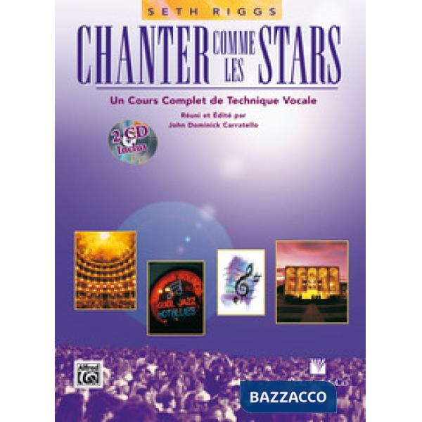 Chanter comme les stars. Un cours complet de technique vocale. Con 2 CD-Audio