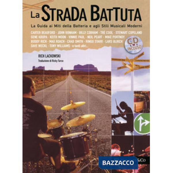 Strada battuta. La guida ai miti della batteria e agli stili musicali moderni. C